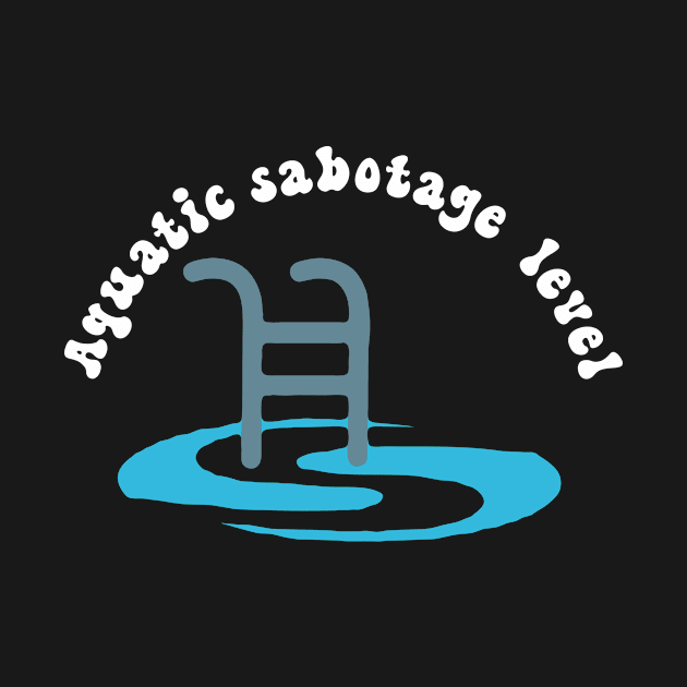 Aquatic Sabotage Level by Mudoroth