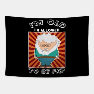 Sarcastic Old Man I'm Old I'm Allowed To Be Fat Tapestry