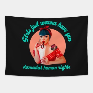 Girls just wanna have fun feminist equality Tapestry