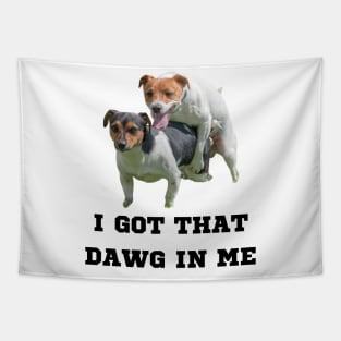 I Got That Dawg In Me Meme Tapestry