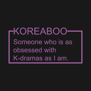 Koreaboo Definition (K-drama) T-Shirt