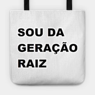 sou da geração raiz Tote