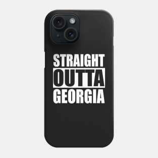 Straight Outta Georgia Phone Case