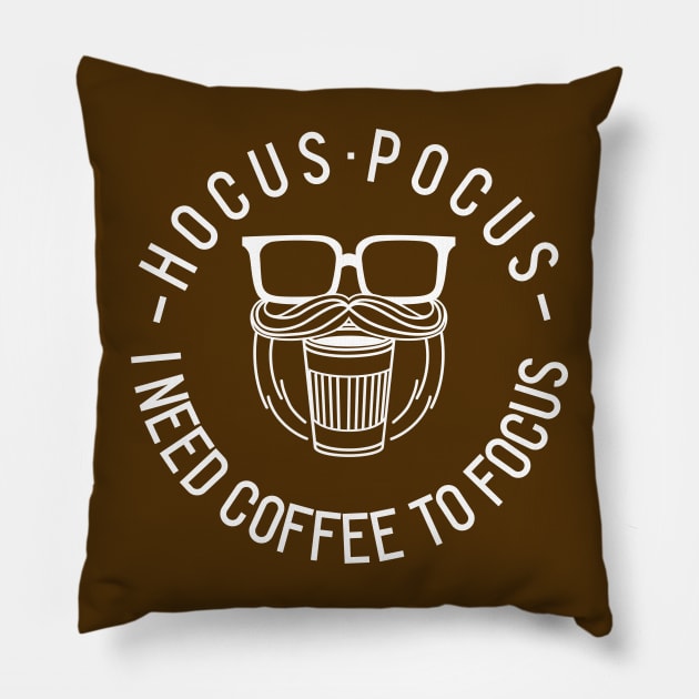 Hocus Pocus - I need Coffee to focus Pillow by Little Designer