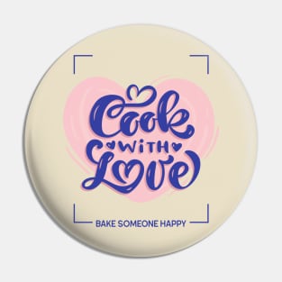 cook with love - bake someone happy Pin