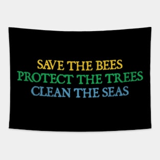 Save The Bees, Protect The Trees, Clean The Seas Tapestry