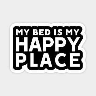 My Bed Is My Happy Place Magnet