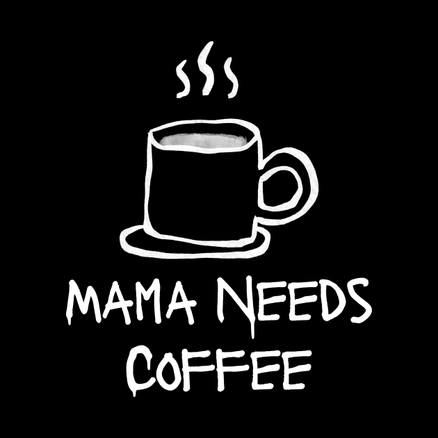 Mama Needs Coffee by PhotoSphere