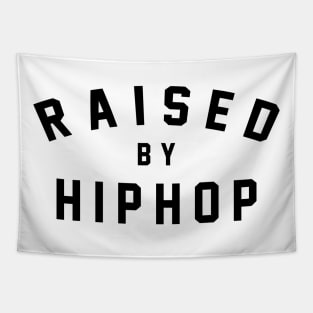 Raised by Hip Hop T-Shirt Tapestry