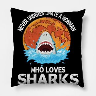 Never Underestimate A Woman Who Loves Sharks Happy Parent July 4th Summer Vacation Day Pillow