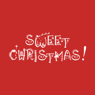 SWEET CHRISTMAS! Decorative Sweet Christmas! for the Holiday Season T-Shirt