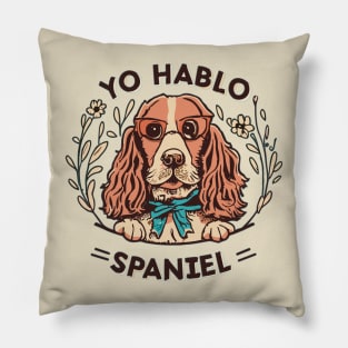 Funny Spanish Cocker Spaniel Yo Hablo Spaniel Pillow