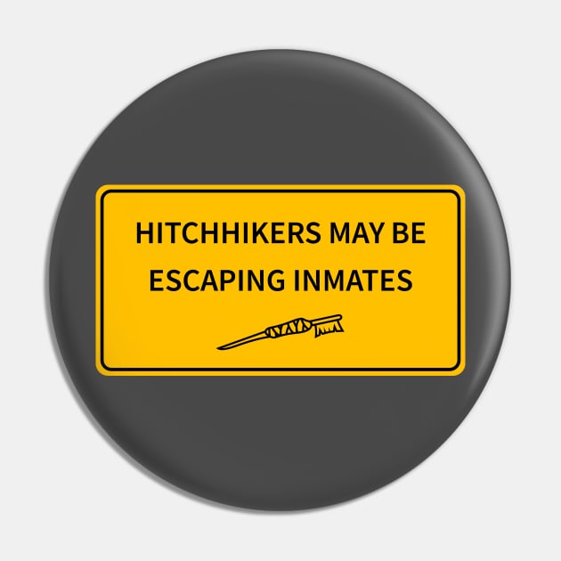 Hitchhikers May Be Escaping Inmates Pin by spotcolor