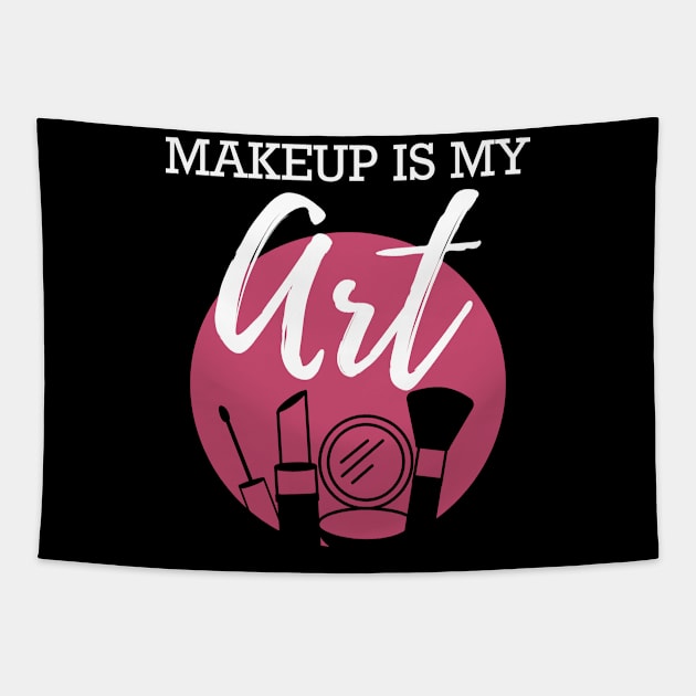 Makeup Artist - Makeup is my art Tapestry by KC Happy Shop