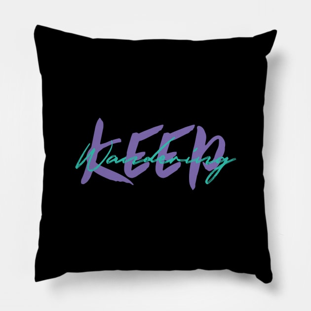 Keep Wandering Pillow by The Smudge
