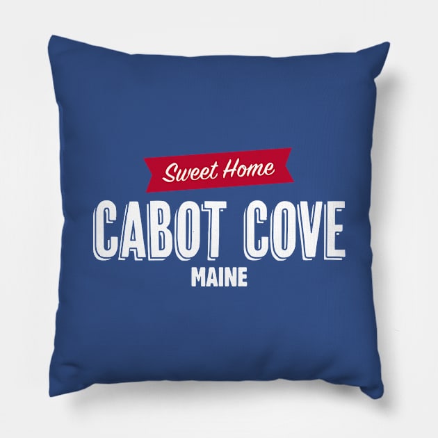 Sweet Home Cabot Cove Maine Pillow by TONYSTUFF