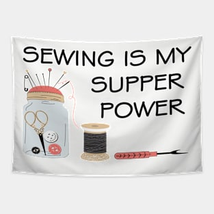 Sewing is my supper power Tapestry