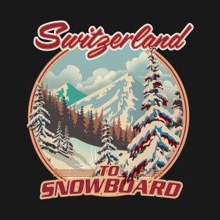 Switzerland To Snowboard T-Shirt