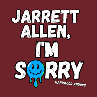 Jarrett Allen, I'm Sorry T-Shirt