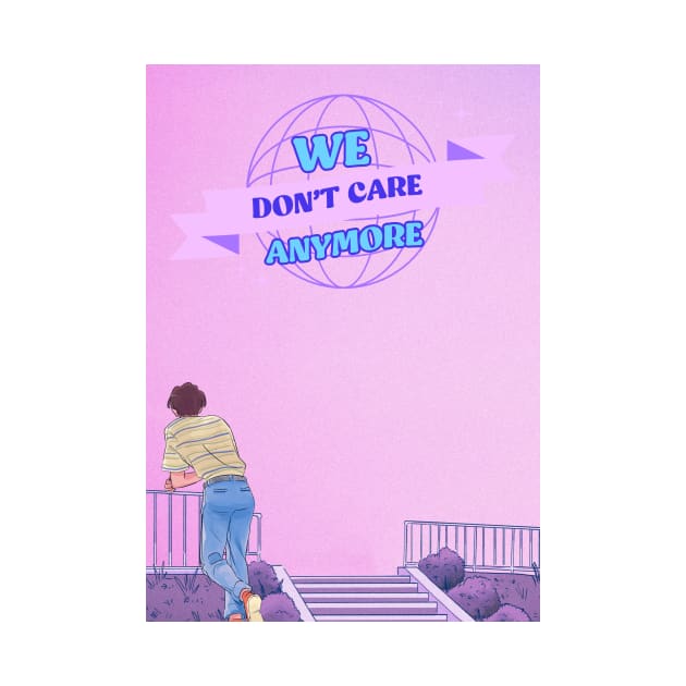 We don't care aesthetic retro 90s t-shirt by Laakiiart