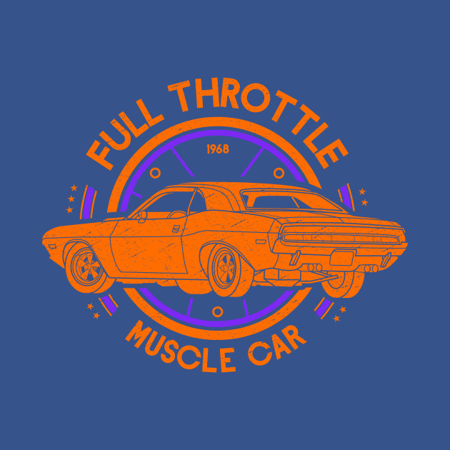 Discover 1968 Full Throttle Muscle Car - Muscle Car - T-Shirt