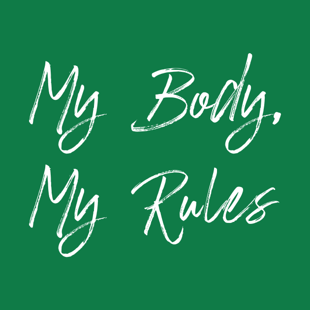 My Body, My Rules (white) by NickiPostsStuff