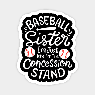 Baseball Sister I'M Just Here For Concession Stand Fan Women Magnet