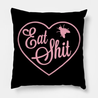 Eat Shit my love by Bad Taste Forever Pillow