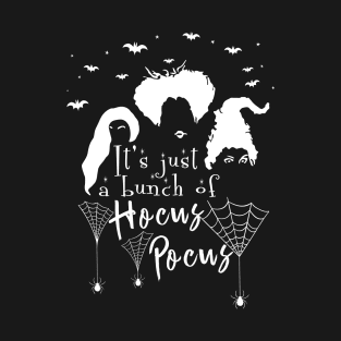 It's Just A Bunch Of Hocus Pocus - Halloween Hair Tshirt T-Shirt