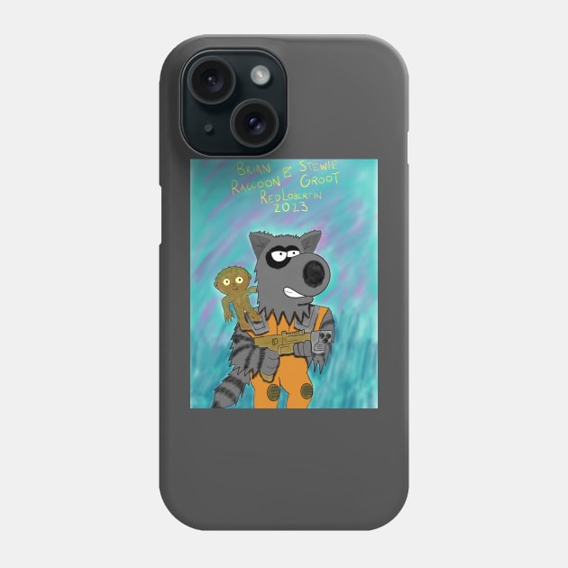 Brian Raccoon and Stewie Groot Phone Case by RedLobertin