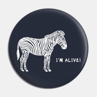 Zebra - I'm Alive - environment protection animal design Pin