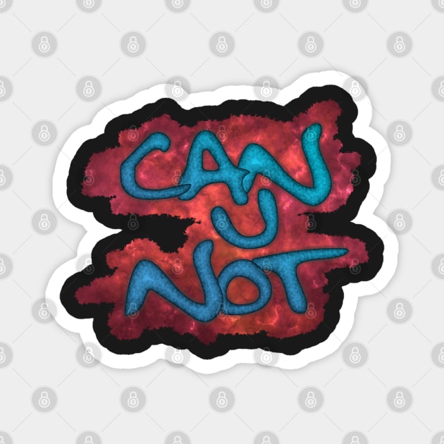 Can U Not - Blue Textured Magnet by SolarCross