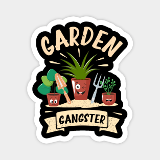 Funny Gardener Plant Lover Pun Garden Gangster Magnet