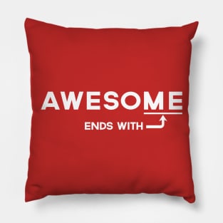 Awesome ends with Me Pillow