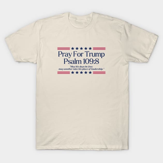 Pray For Trump | Psalm 109:8 | Anti Trump | Anti Fascist