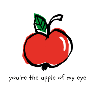 You're The Apple of My Eye T-Shirt
