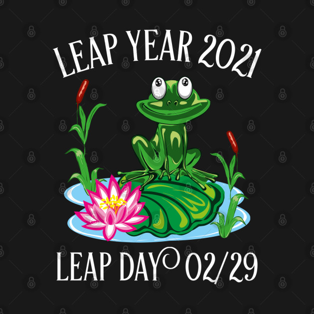 2021 new leap year cute frog gift - Leap Year 2021 - T ...
