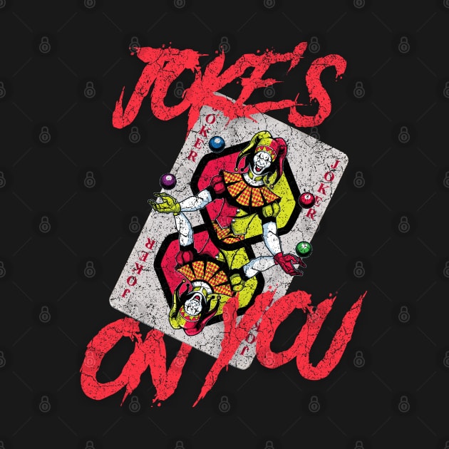 Joke's On You -Joker Card by StreetGlory