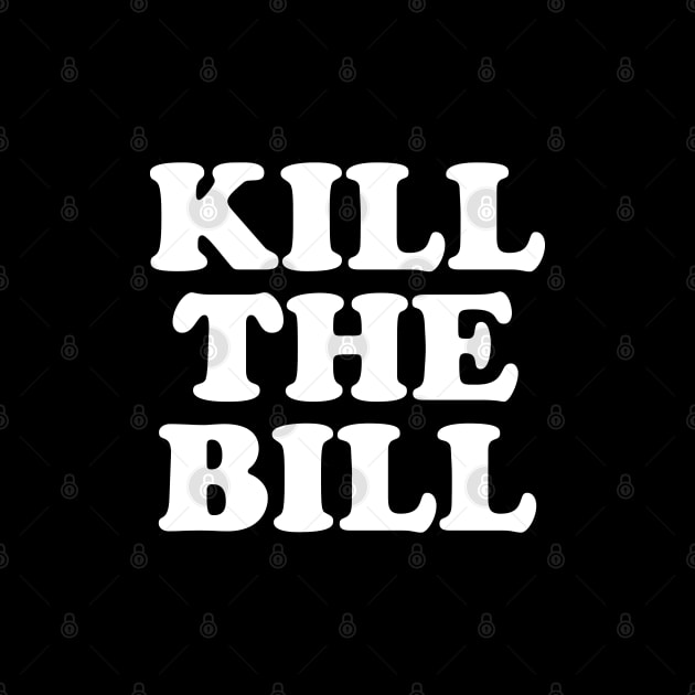 KILL THE BILL - KTB - acab - uk by JustSomeThings