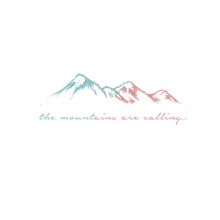 'The Mountains Are Calling'Design T-Shirt