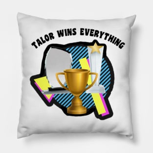 Talor Wins Everything Pillow