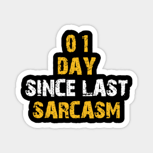 Day Since Last Sarcasm Sarcastic Shirt , Womens Shirt , Funny Humorous T-Shirt | Sarcastic Gifts Magnet