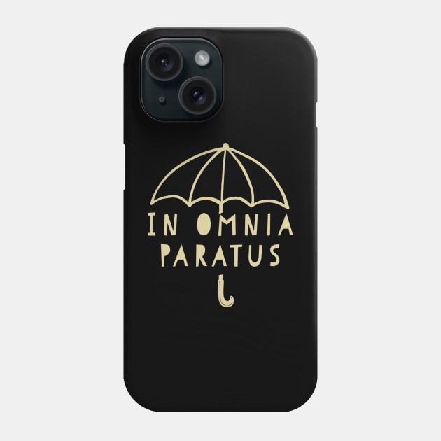 In omnia paratus Phone Case by MustGoon