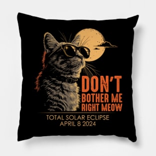 Don't Bother Me Right Meow Funny Solar Eclipse Pillow