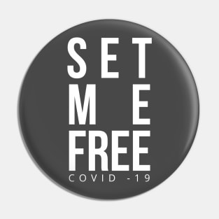 Set me free covid 19 Pin