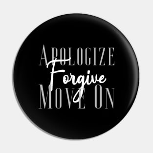 'Apologize. Forgive. Move On.' Radical Kindness Shirt Pin