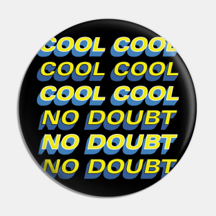 COOL COOL COOL NO DOUBT NO DOUBT NO DOUBT Pin