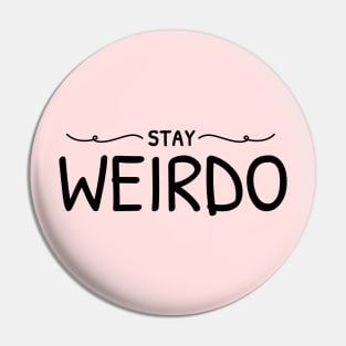 Stay Weirdo Text Design Pin