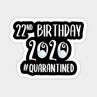 22nd Birthday 2020 Quarantined Magnet