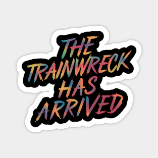 Trainwreck Magnet